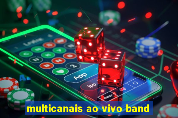 multicanais ao vivo band